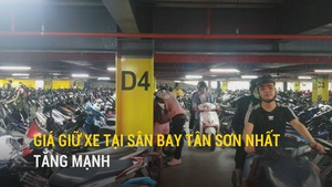 Giá giữ xe tại sân bay Tân Sơn Nhất tăng mạnh