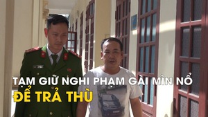 Tạm giữ nghi phạm gài mìn nổ nhà anh trai để trả thù