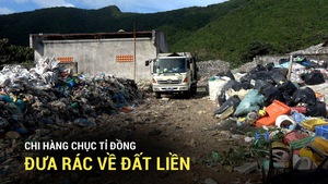 Chi hàng chục tỉ đồng đưa rác từ Côn Đảo về đất liền xử lý