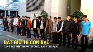 Bắt giữ 18 con bạc đang sát phạt nhau tại chiếu bạc vùng quê