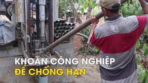 Không ngại giá cao, nông dân tìm đến máy khoan công nghiệp để chống hạn