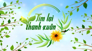 Chương trình TÌM LẠI THANH XUÂN