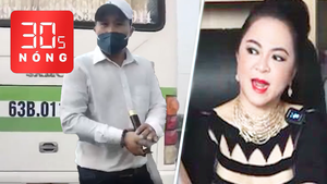 Bản tin 30s Nóng: Tài xế xe khách ở Tiền Giang rút kiếm dọa tài xế khác; Tiếp tục tạm giam bà Phương Hằng