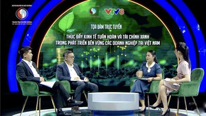 Tọa đàm: Thúc đẩy kinh tế tuần hoàn và tài chính xanh trong phát triển bền vững các doanh nghiệp tại Việt Nam