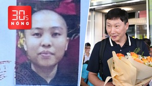 Bản tin 30s Nóng: Truy tìm con gái ông Lê Tùng Vân; HLV Kim Sang Sik tới Việt Nam