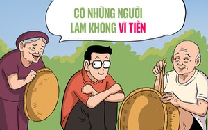 Những người làm việc không... vì tiền