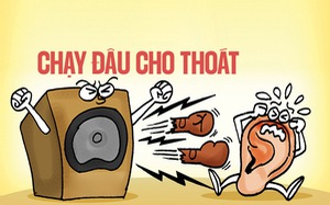 Lỗ tai chạy đâu cho thoát?