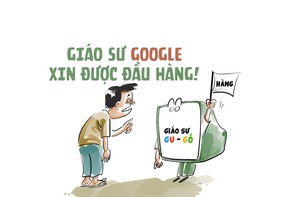 Hỏi khó thế thì giáo sư Google cũng đầu hàng