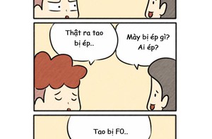 Là do tao bị ép thôi, mày đừng giận nha!