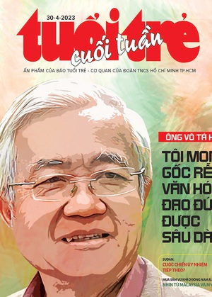 Tuổi Trẻ Cuối Tuần số 16-2023: "Tôi mong gốc rễ văn hóa và đạo đức được sâu dày"