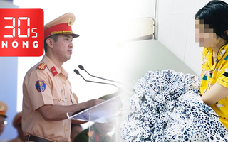 Bản tin 30s Nóng: Học sinh nghi tự tử sắp ra viện; Ông Huỳnh Trung Phong làm trưởng Công an quận 6