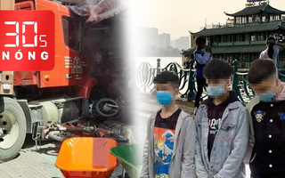 Bản tin 30s Nóng: Container lao vào nhà gây chết người; Triệu tập 3 thiếu niên quấy rối tình dục phụ nữ nước ngoài