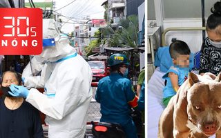 Bản tin 30s Nóng: 4 chuỗi lây nhiễm, TP.HCM báo động mầm bệnh trong cộng đồng; Chó pitbull lại gây họa ở Nha Trang