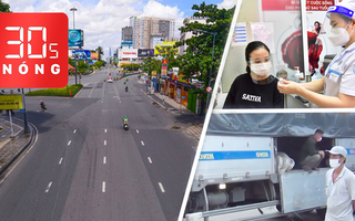 Bản tin 30s Nóng: TP.HCM sẽ tiếp tục giãn cách sau 15-8; Nhóm người trốn trong thùng xe đi 'đòi nợ'