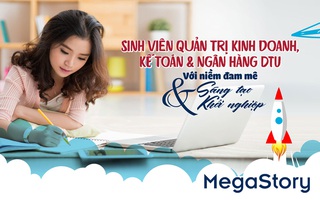 SV Quản trị Kinh doanh, Kế toán & Ngân hàng DTU với niềm đam mê Sáng tạo và Khởi nghiệp