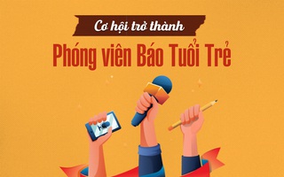 Báo Tuổi Trẻ tuyển phóng viên làm việc tại Hà Nội