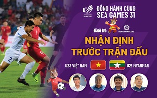 Video: Lịch trực tiếp và nhận định trước trận đấu giữa U23 Việt Nam - U23 Myanmar