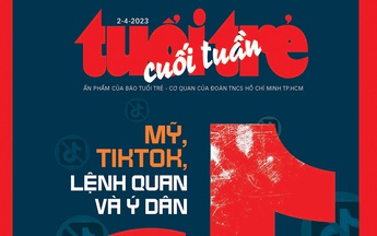 Tuổi Trẻ Cuối Tuần số 12-2023: "TikTok, Mỹ, lệnh quan và ý dân"