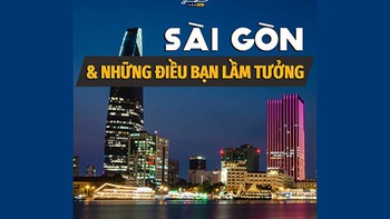 Sài Gòn và những điều bạn lầm tưởng!