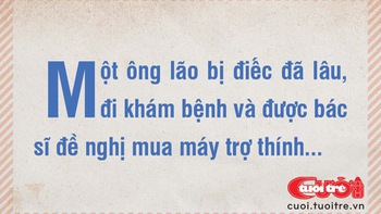 Con cháu có vui không khi ông đã nghe được trở lại?