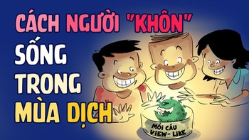 Cách người 'khôn' sống trong mùa dịch