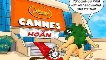 Sao hoãn liên hoan phim Cannes, tôi có phim hay nè!