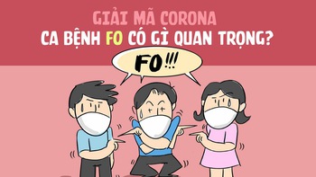 Giải mã corona: Ca bệnh F0 có gì quan trọng?