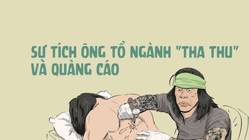 Sự tích vui về ông tổ ngành "tha thu" và quảng cáo