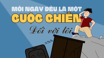 Có thể bạn không tin: Mỗi ngày đều là một cuộc chiến đối với tôi