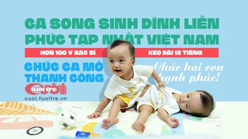 Dân mạng cùng chúc ca mổ song sinh dính liền phức tạp nhất Việt Nam thành công mỹ mãn