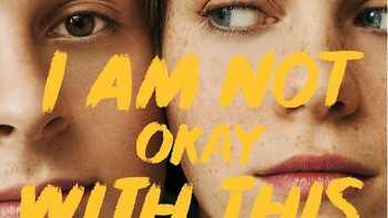 Netflix khai tử 'The society' và 'I am not okay with this' vì Covid-19
