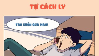 Tự cách ly thì đừng có... ham vui