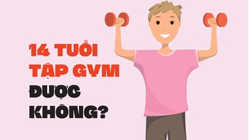 14 tuổi tập gym được không?