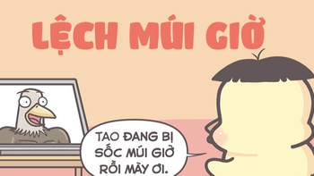 Ăn Tết xong bị lệch múi giờ