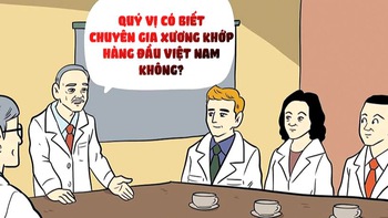 Quý vị có biết ai là chuyên gia xương khớp hàng đầu không?