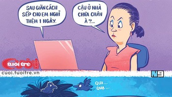 Hết giãn cách vẫn xin nghỉ thêm 1 ngày