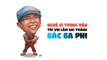 Nghệ sĩ Trung Dân: Tôi vui lắm khi thành bác Ba Phi