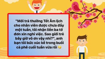 Netizen tranh cãi quan điểm 'Nghỉ việc sau khi thưởng Tết là vô ơn'