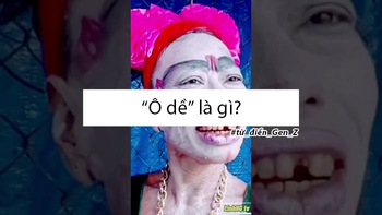 'Ô dề' là gì mà lan rộng từ TikTok qua cả Facebook, YouTube?