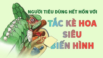 Người tiêu dùng hết hồn với tắc kè hoa siêu biến hình