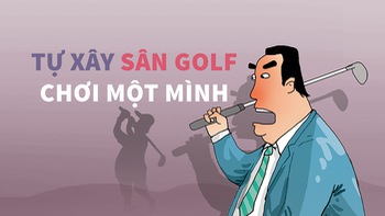 Tự xây sân golf chơi một mình