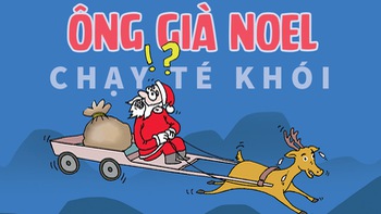 Ông già Noel chạy té khói vì dương lịch dí âm lịch