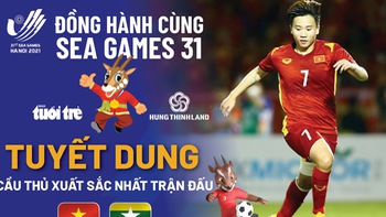 Tuyết Dung xuất sắc nhất trận nữ Việt Nam thắng Myanmar