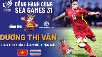 Dương Thị Vân xuất sắc nhất trận chung kết nữ Việt Nam thắng Thái Lan