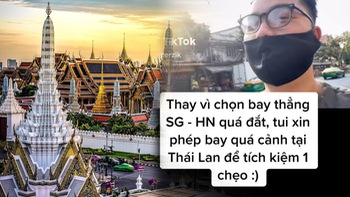 Nam TikToker quá cảnh Bangkok thay vì bay thẳng Sài Gòn - Hà Nội