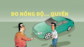 Đo nồng độ cồn, không đo nồng độ quyền