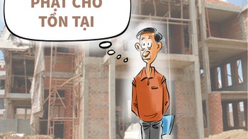 Chuyện lạ xây dựng: Có người mong bị phạt