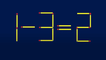 Thử tài IQ: Di chuyển một que diêm để 1-3=2 thành phép tính đúng
