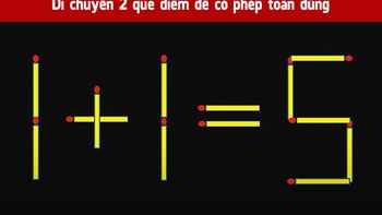 Di chuyển 2 que diêm để biến phép tính 1+1=5 thành đúng