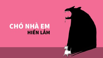 Chó dữ nhà em... hiền lắm